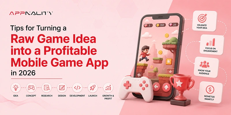 10 Tips for Turning a Raw Game Idea into a Profitable Mobile Game App