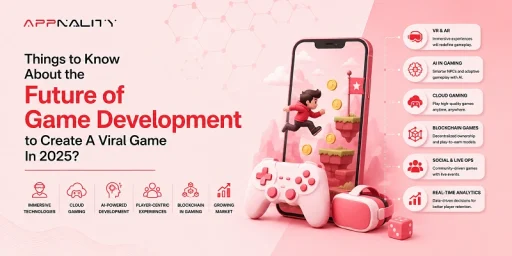 Things to Know About the Future of Game Development to Create A Viral Game